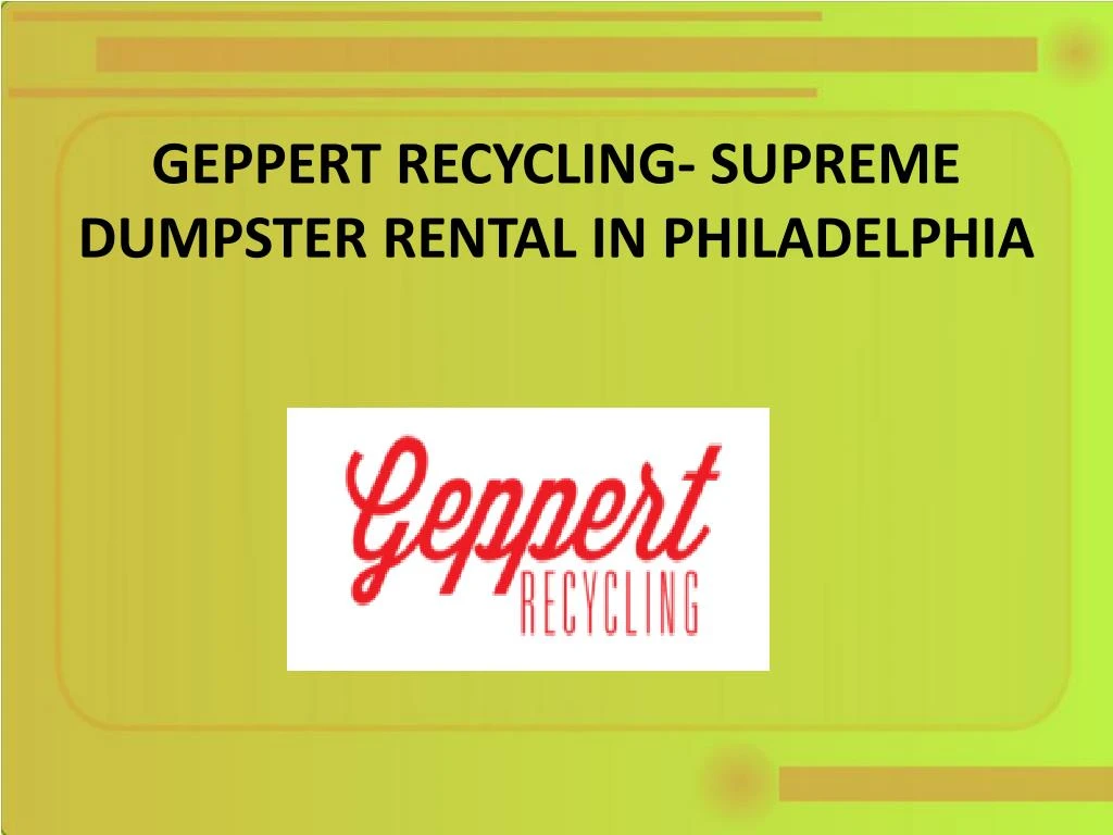 geppert recycling supreme dumpster rental in philadelphia