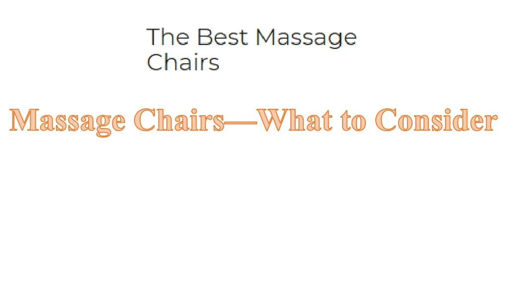 massage chairs what to consider