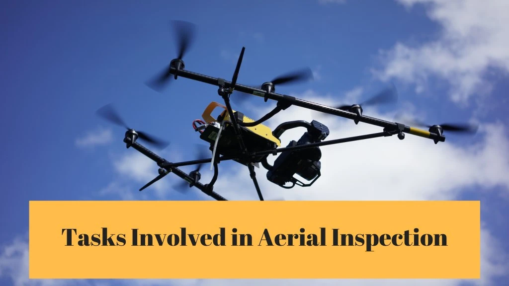 tasks involved in aerial inspection