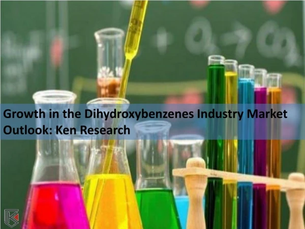 Asia Dihydroxybenzenes Industry Market Specifications - Ken Research