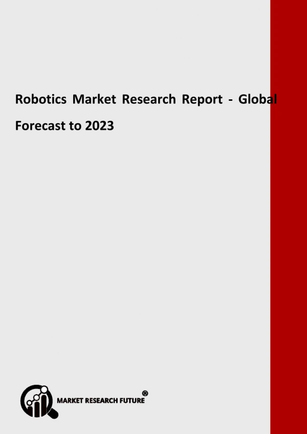 Robotics Market - Size, Trends, Growth, Industry Analysis, Share, Forecast, Overview, Dynamics, Key Industry, Opportunit