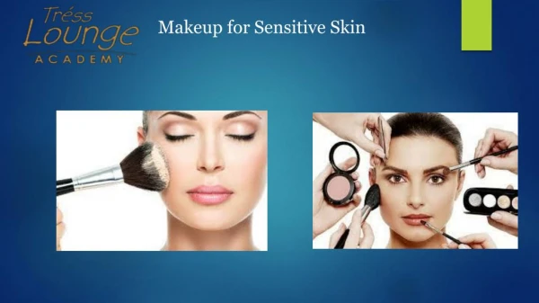 Makeup for Sensitive Skin - Tress Lounge Academy