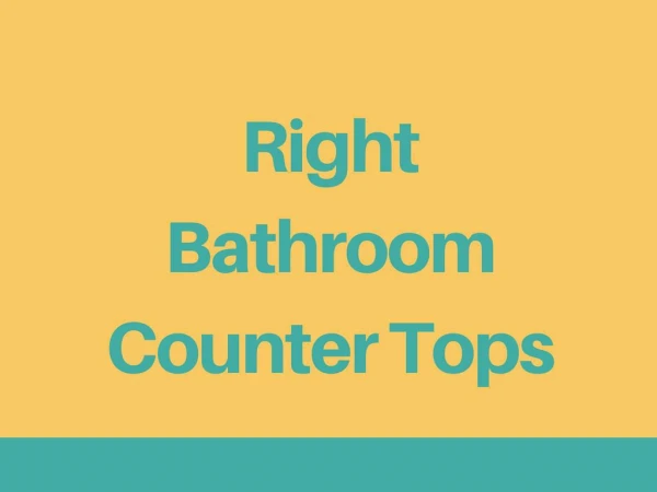 Tips for Choosing the Right Bathroom Countertops