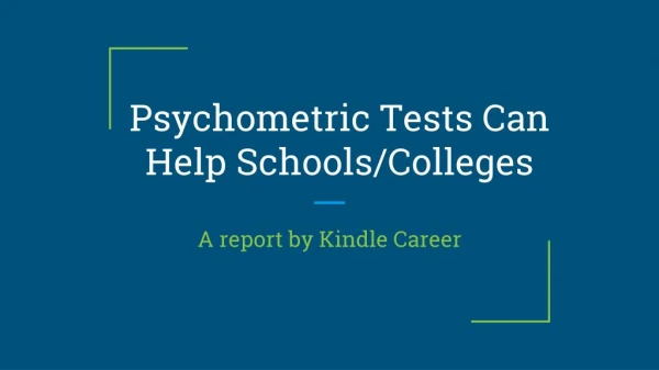 Psychometric Tests Can Help Schools And Colleges