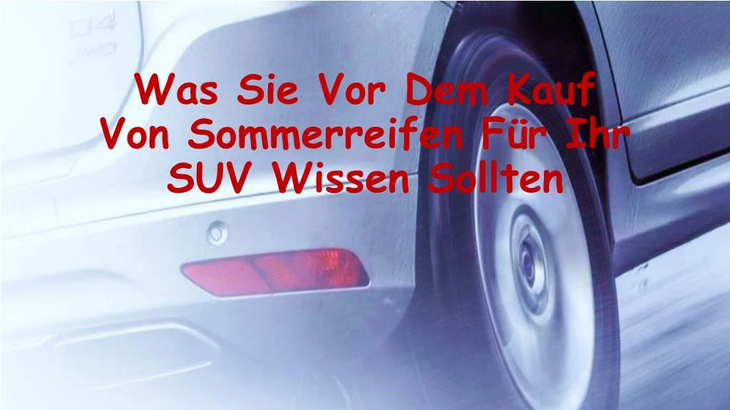 was sie vor dem kauf von sommerreifen f r ihr suv wissen sollten