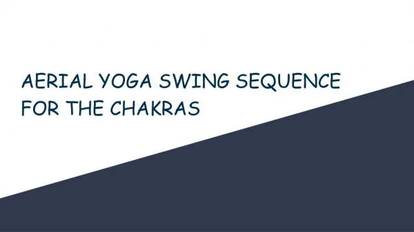 AERIAL YOGA SWING SEQUENCE FOR THE CHAKRAS