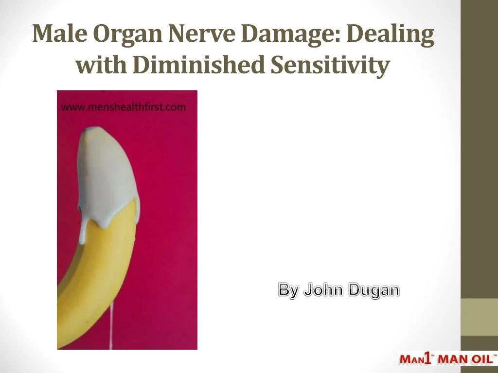 male organ nerve damage dealing with diminished sensitivity