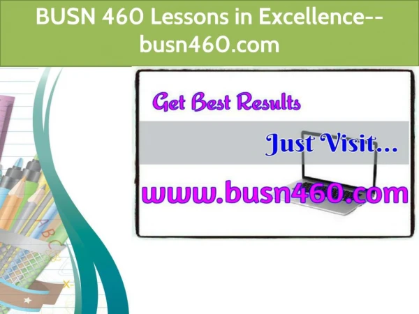 BUSN 460 Lessons in Excellence--busn460.com