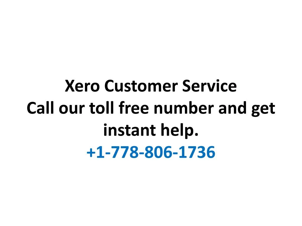 xero customer service call our toll free number and get instant help 1 778 806 1736