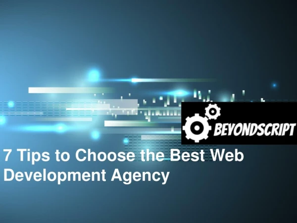 7 Tips to Choose the Best Web Development Agency - Beyondscript