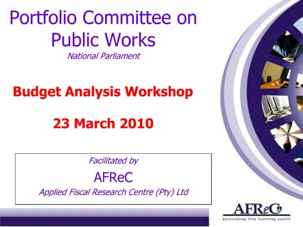 Portfolio Committee on Public Works National Parliament Budget Analysis Workshop 23 March 2010
