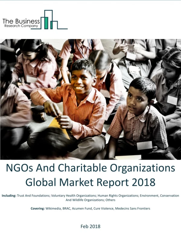 NGOs And Charitable Organizations Global Market Report 2018