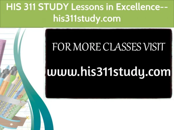 HIS 311 STUDY Lessons in Excellence-- his311study.com