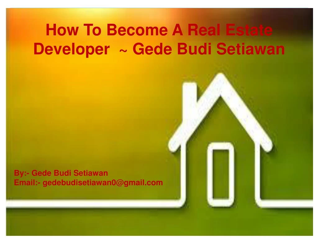 how to become a real estate developer gede budi