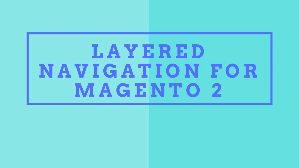 layered navigation for magento 2
