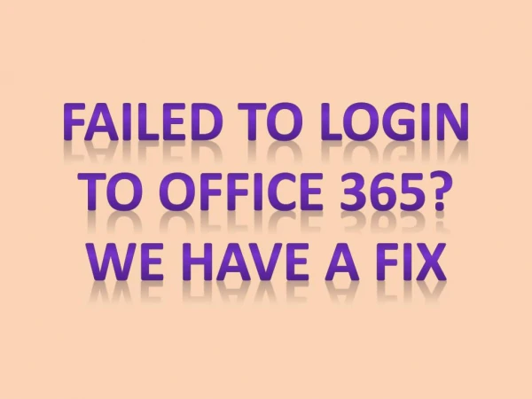 Failed to login to Office 365? We have a fix