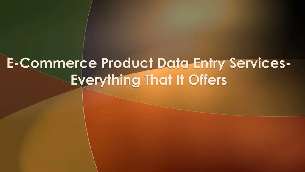 e commerce product data entry services everything that it offers