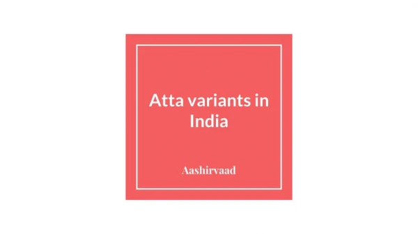 Atta variants in India - Aashirvaad