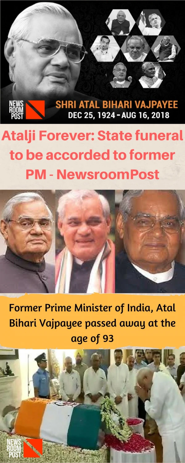 Former Prime Minister Atal Bihari Vajpayee passed away â€“ NewsroomPost