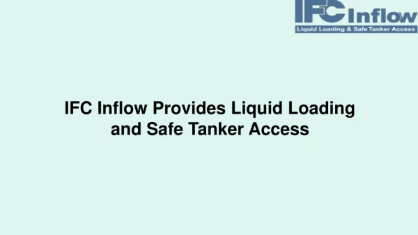 IFC Inflow Provides Liquid Loading and Safe Tanker Access