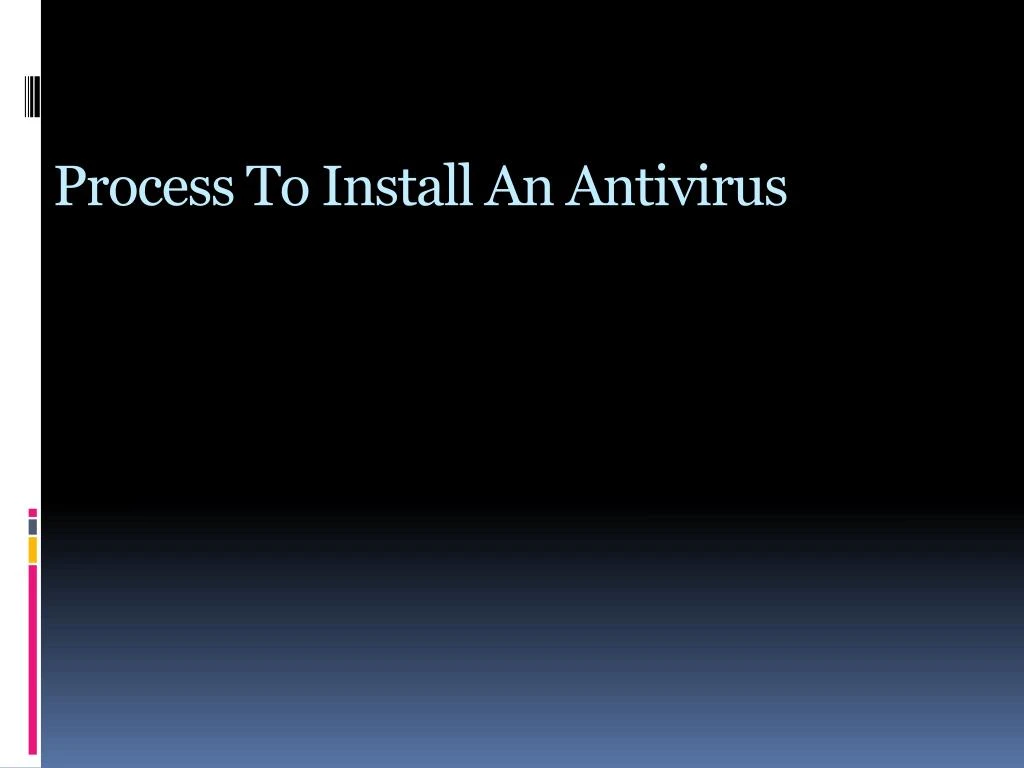 process to install an antivirus