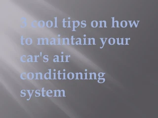 3 cool tips on how to maintain your car's air conditioning system - slide 1