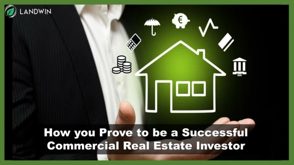 How you Prove to be a Successful Commercial Real Estate Investor
