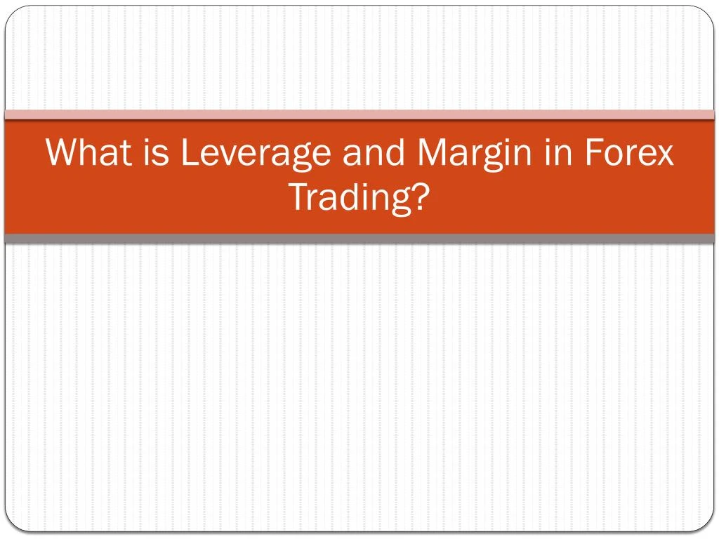 what is leverage and margin in forex trading
