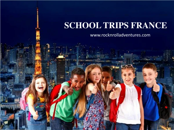 Exciting School Trips France | Book Online