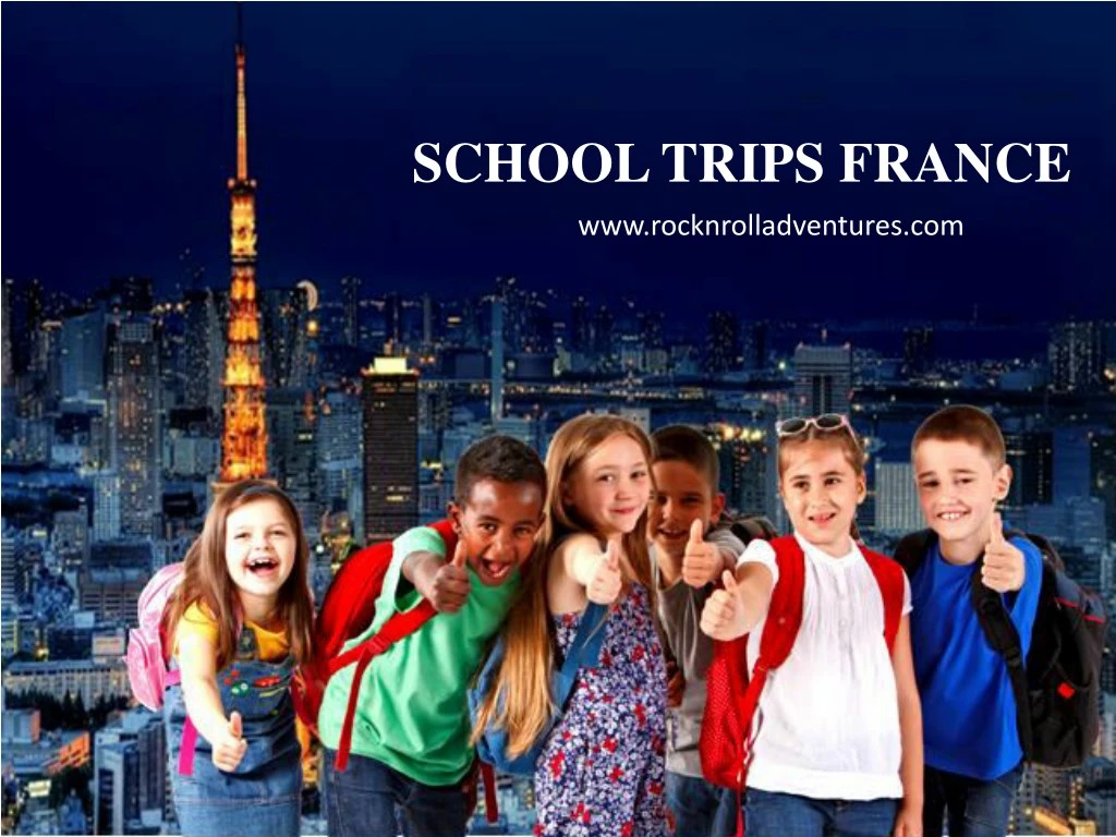 school trips france