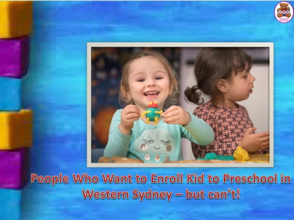 People Who Want to Enroll Kid to Preschool in Western Sydney – but can’t!