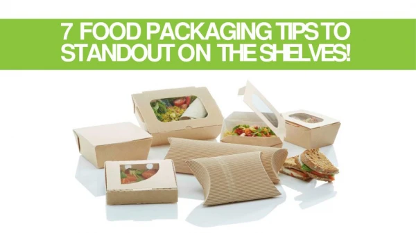 7 Food Packaging Tips To Standout on The Shelves!