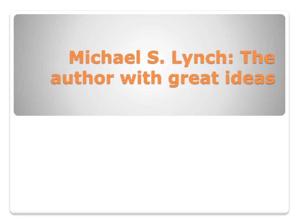 michael s lynch the author with great ideas