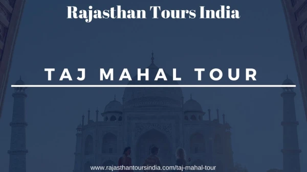 Rajastha tours india taj mahal tour