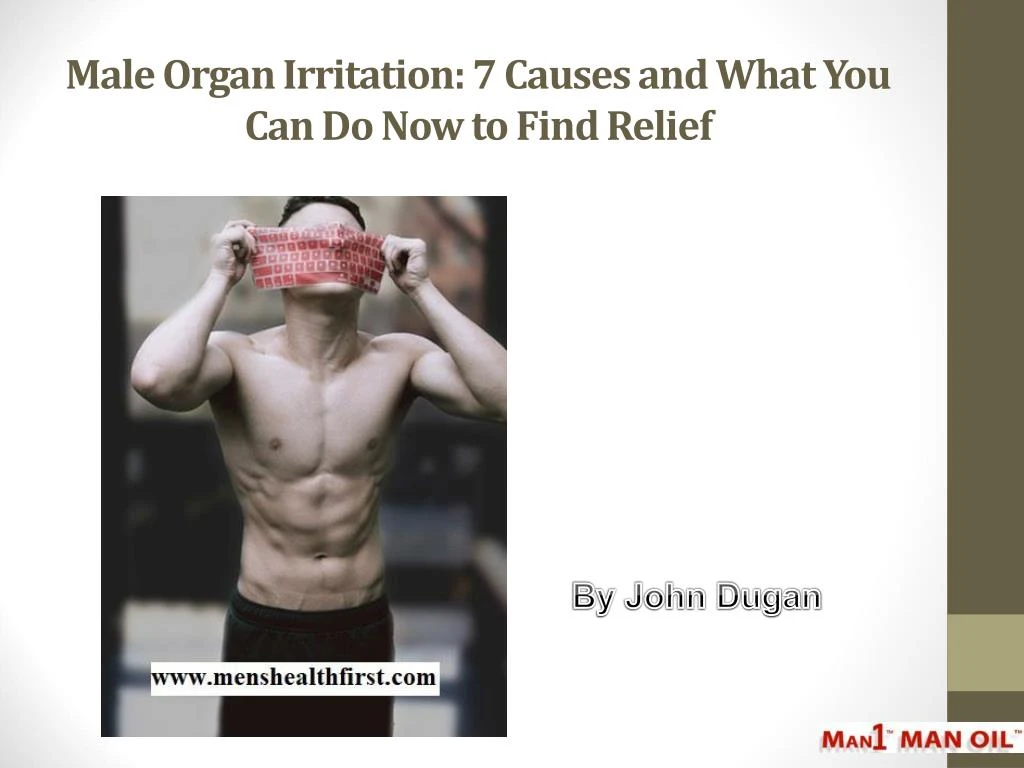 male organ irritation 7 causes and what you can do now to find relief