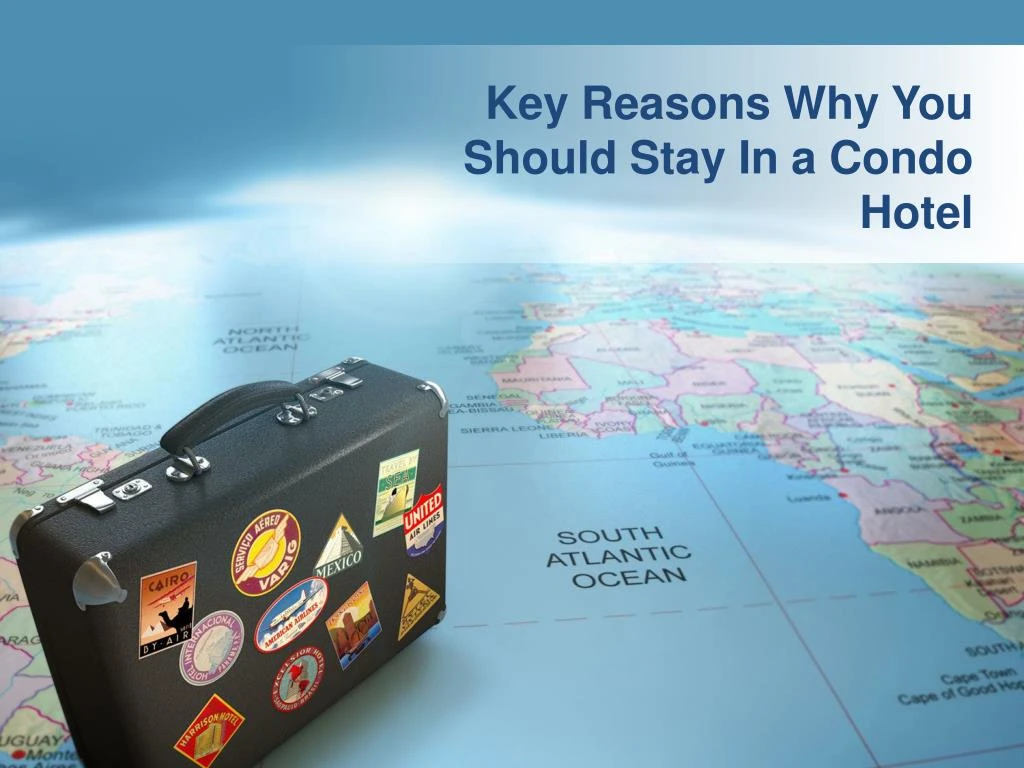 key reasons why you should stay in a condo hotel