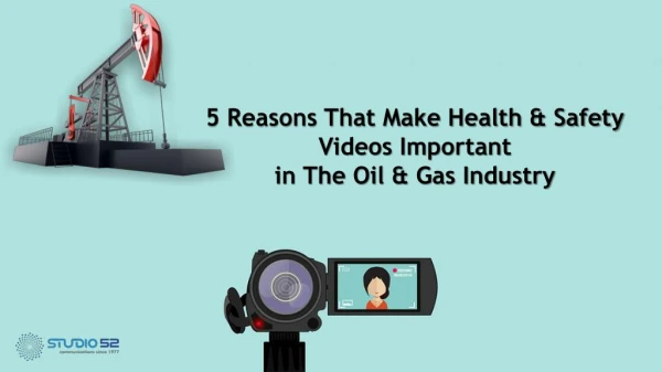 5 Reasons That Make Health and Safety Videos Important in The Oil and Gas Industry