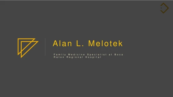 Alan L. Melotek From Boca Raton, Florida