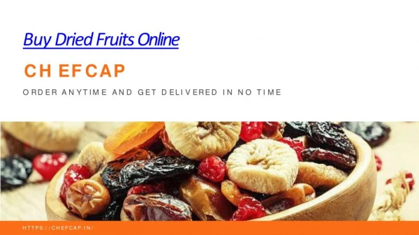 Buy Dried Fruits Online | Dried Fruits in New Delhi - Chefcap