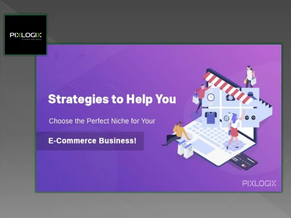 Strategies to Help You Choose the Perfect Niche for Your E-Commerce Business!