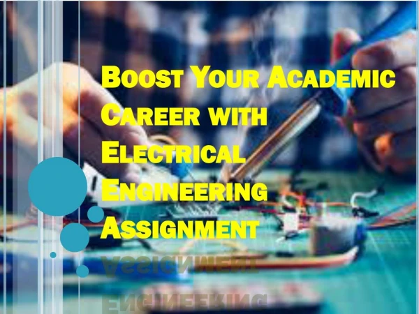 Boost Your Academic Career with Electrical Engineering Assignment
