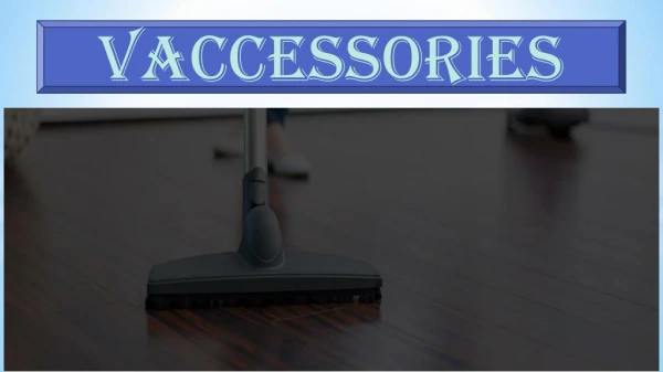 Vaccessories - Vacuum Bags & Accessories Nz