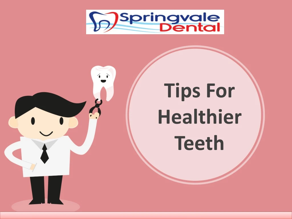 tips for healthier teeth