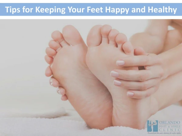 Tips for Keeping Your Feet Happy and Healthy