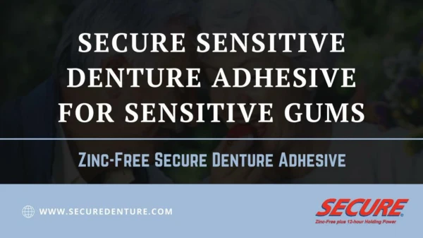 Zinc-Free Secure Denture Adhesive For Sensitive Gums