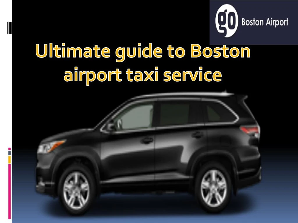 ultimate guide to boston airport taxi service