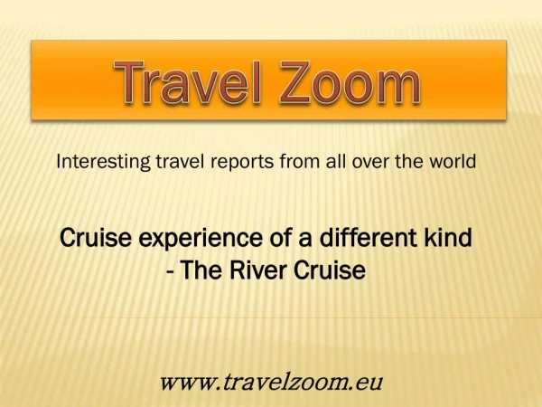 Cruise experience of a different kind - the river cruise