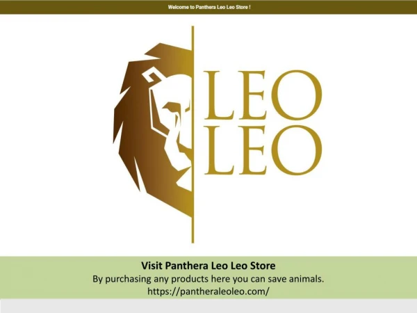 Panthera Leo Leo Store - Purchase Products and Save Animals