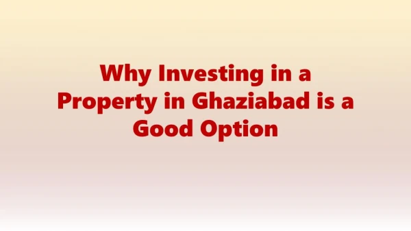 Why investing in a property in Ghaziabad is a good option