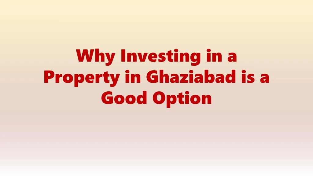 why investing in a property in ghaziabad